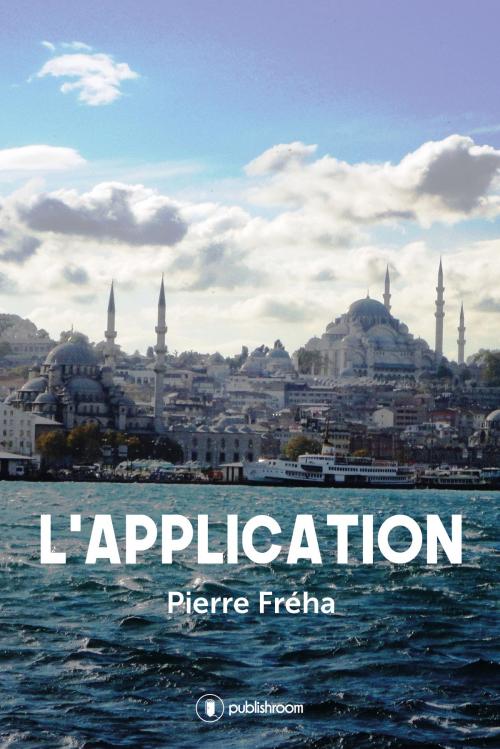 Cover of the book L'application by Pierre Fréha, Publishroom
