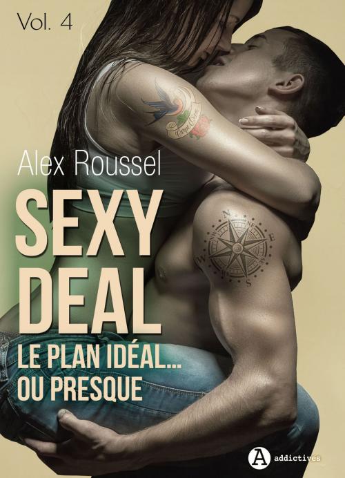 Cover of the book Sexy Deal - 4 by Alex Roussel, Editions addictives