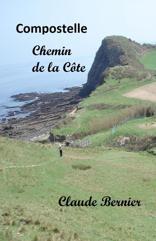 Cover of the book Compostelle - Chemin de la Côte by Claude Bernier, Librinova