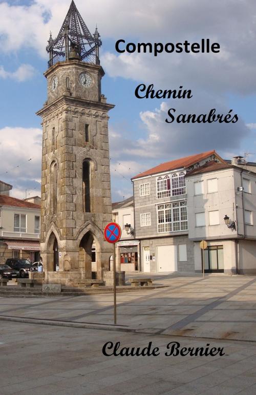 Cover of the book Compostelle - Chemin Sanabrés by Claude Bernier, Librinova