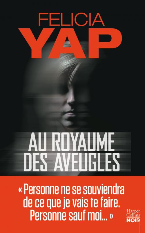 Cover of the book Au royaume des aveugles by Felicia Yap, HarperCollins