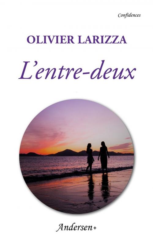 Cover of the book L'Entre-deux by Olivier Larizza, Andersen éditions