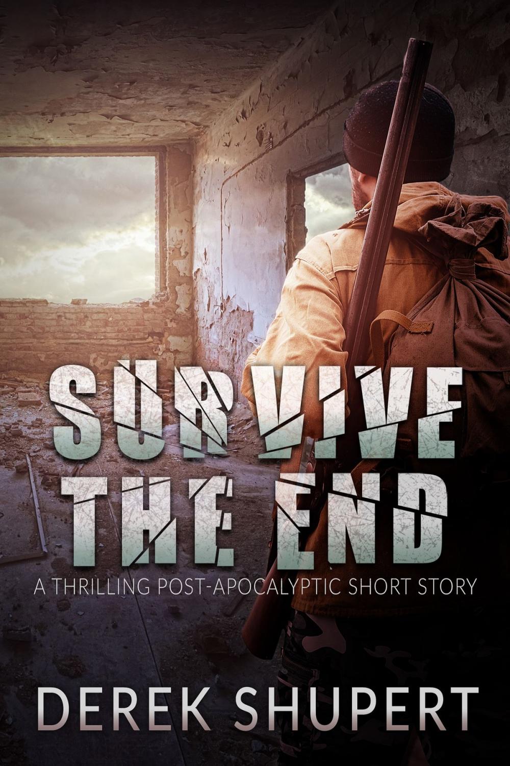 Big bigCover of Survive the End (A Thrilling Post-Apocalyptic Short Story)