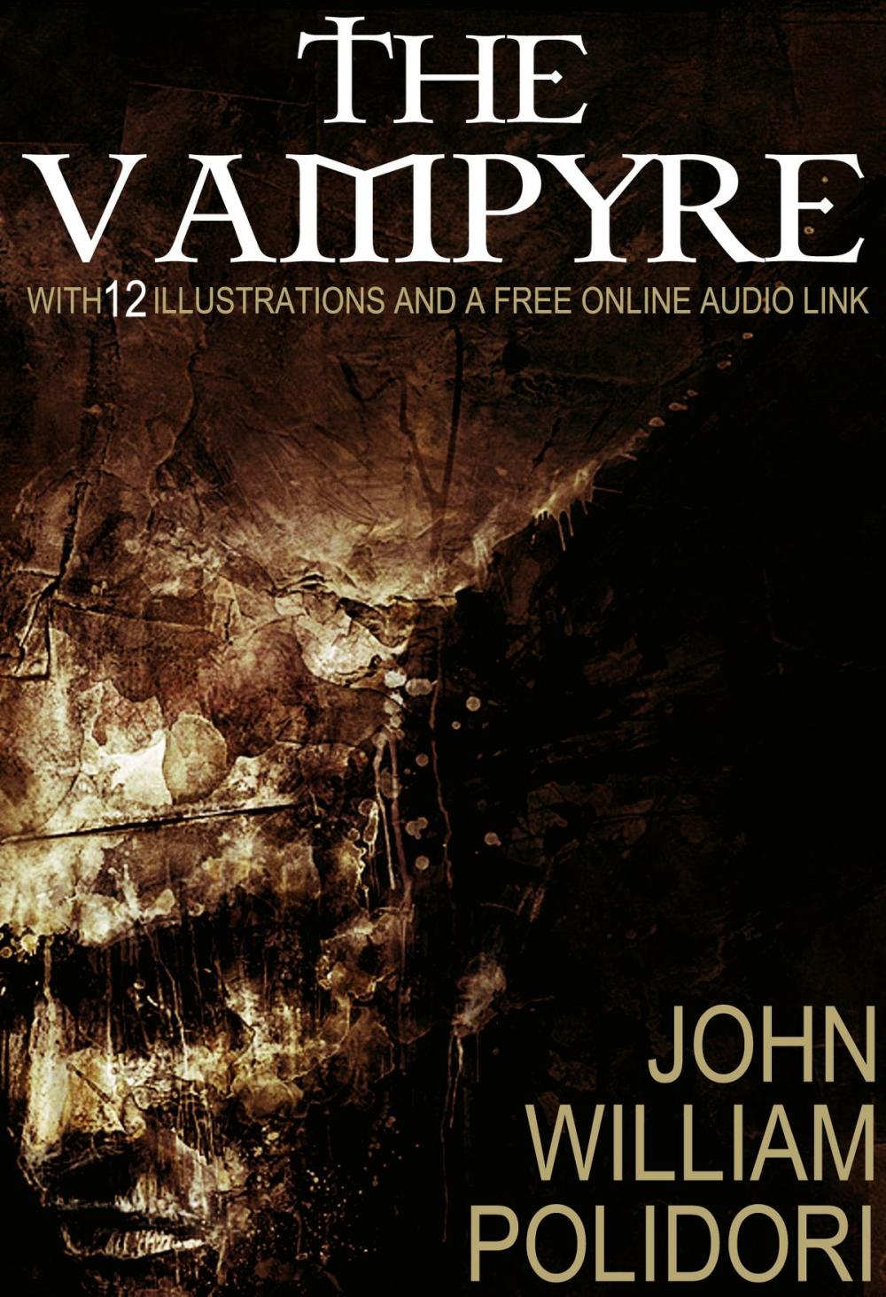 Big bigCover of The Vampyre: With 12 Illustrations and a Free Audio Link.