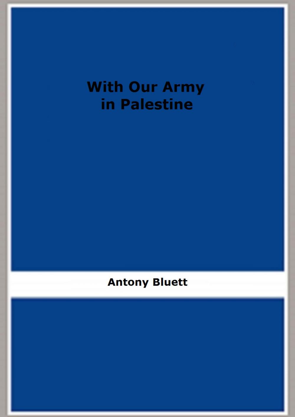 Big bigCover of With Our Army in Palestine (Illustrated)