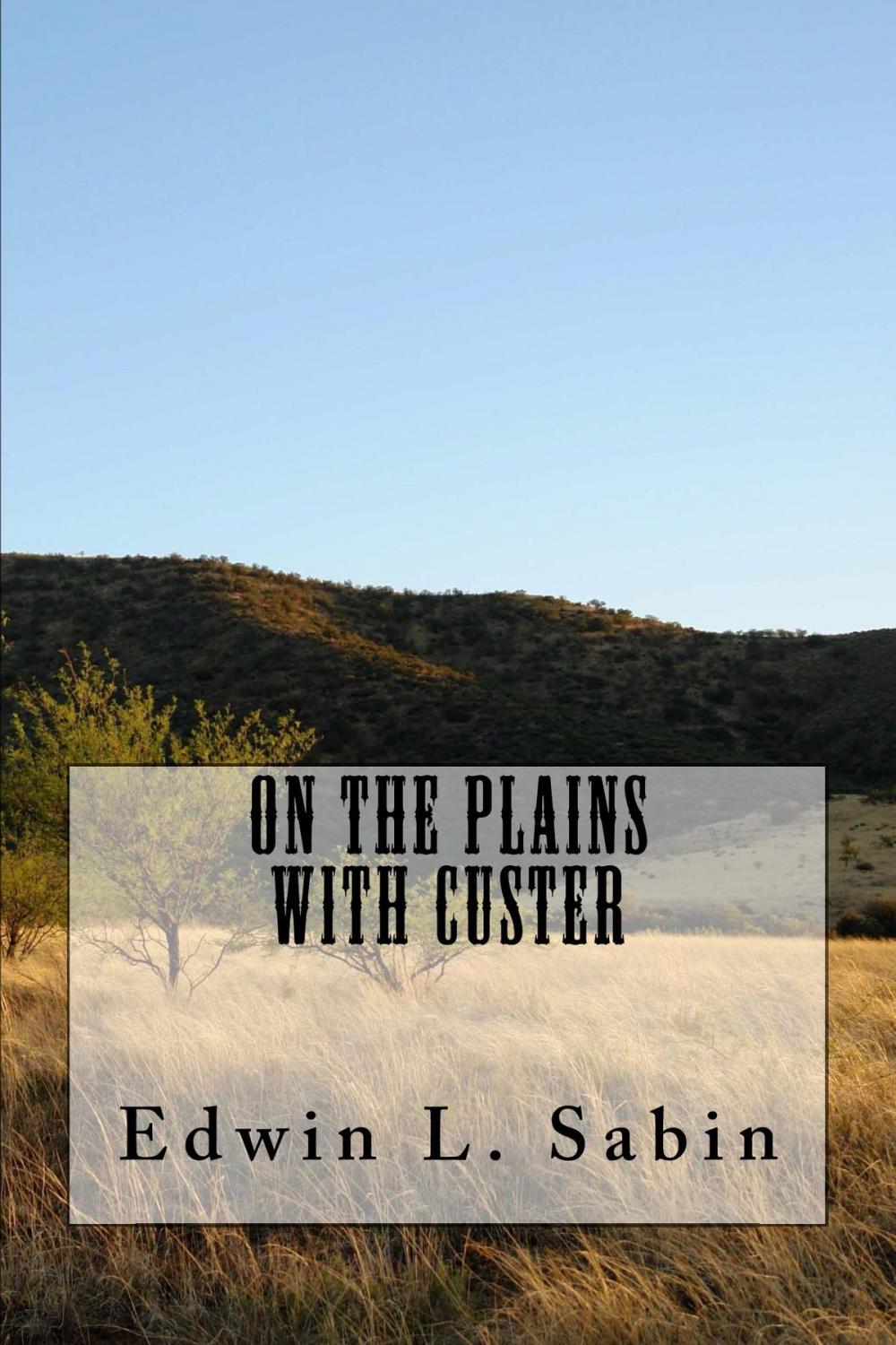 Big bigCover of On the Plains with Custer (Illustrated Edition)