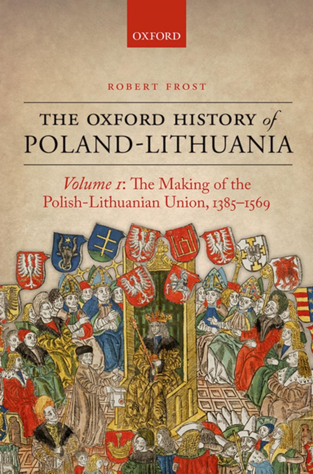 Big bigCover of The Oxford History of Poland-Lithuania