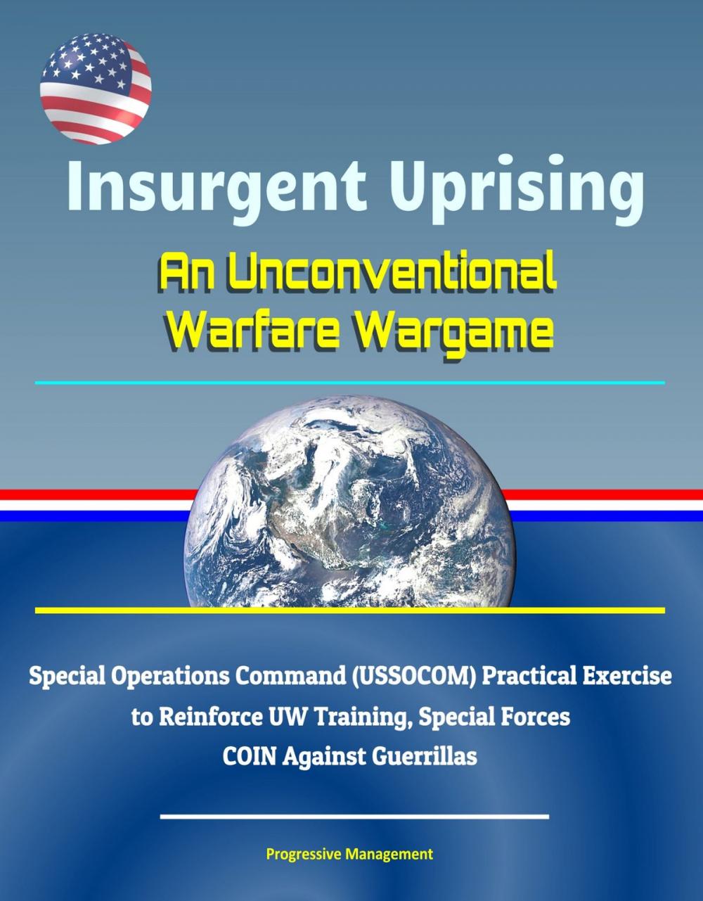 Big bigCover of Insurgent Uprising: An Unconventional Warfare Wargame - Special Operations Command (USSOCOM) Practical Exercise to Reinforce UW Training, Special Forces COIN Against Guerrillas