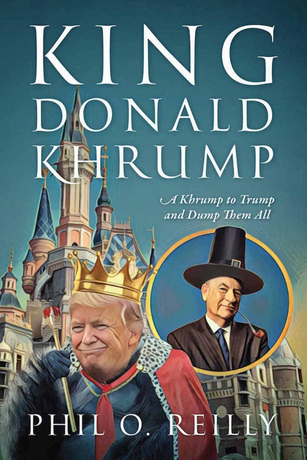 Big bigCover of King Donald Khrump A Khrump to Trump and Dump Them All