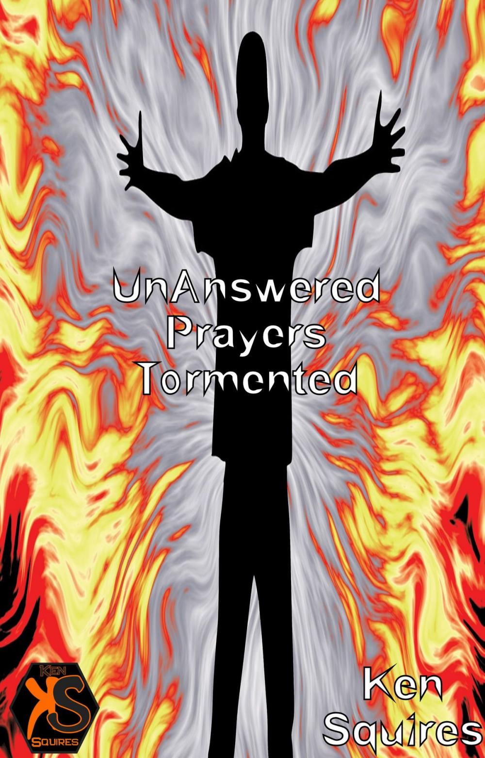 Big bigCover of UnAnswered Prayers: Tormented