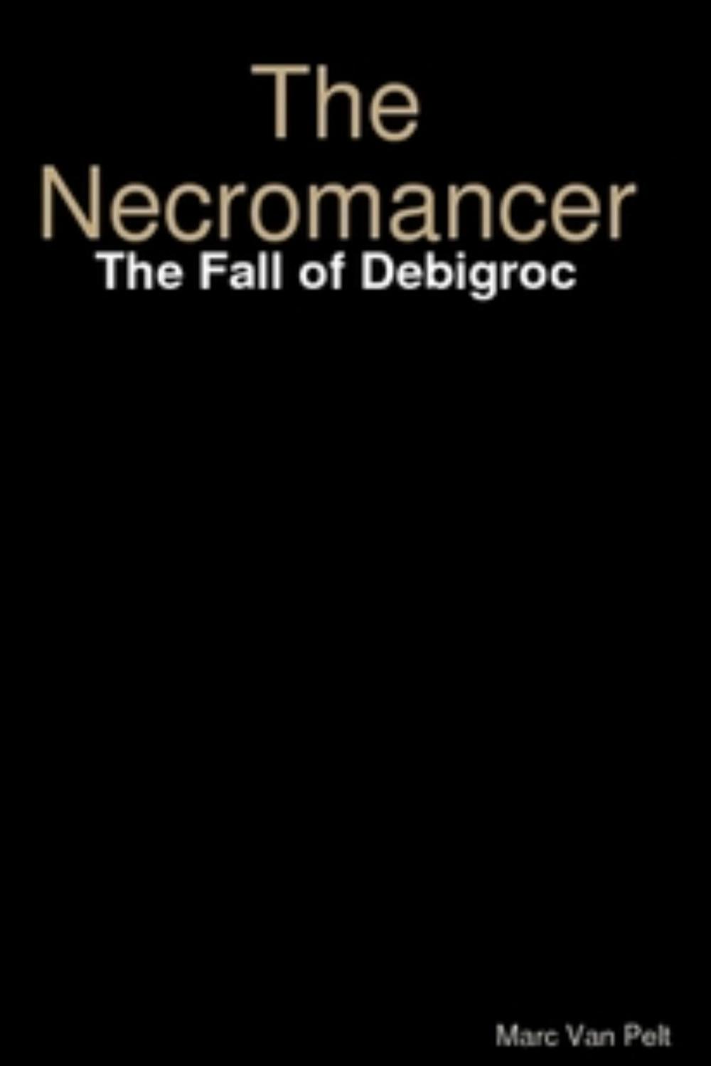 Big bigCover of The Necromancer: The Fall of Debigroc