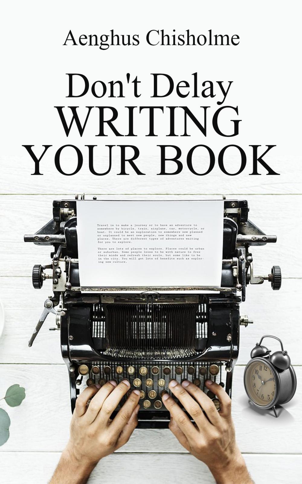 Big bigCover of Don't Delay Writing Your Book