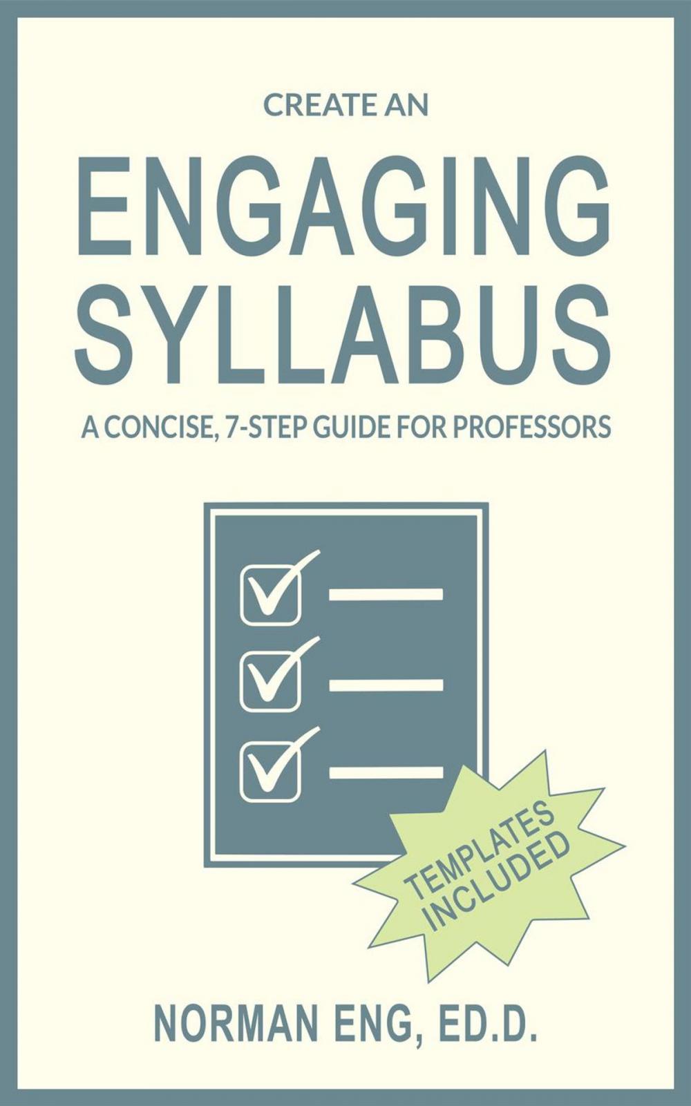 Big bigCover of Create an Engaging Syllabus: A Concise, 7-Step Guide for Professors