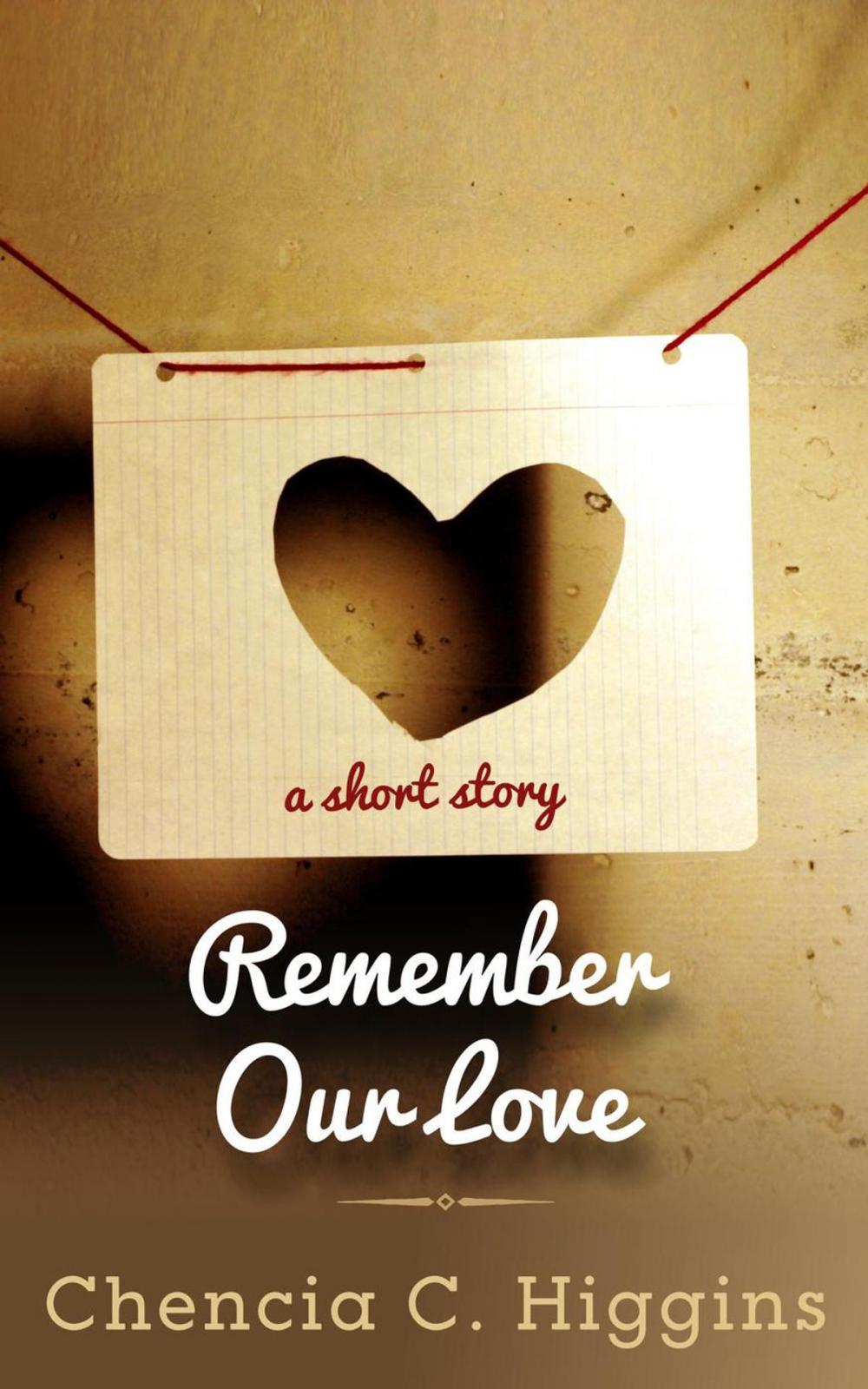 Big bigCover of Remember Our Love: A Short Story