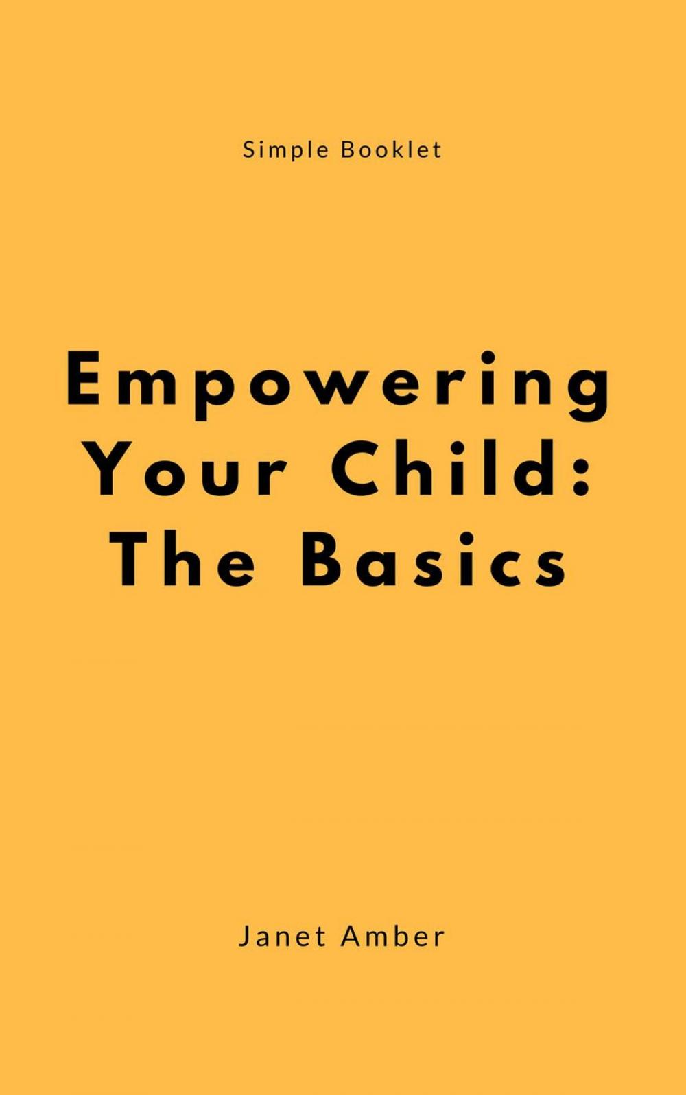 Big bigCover of Empowering Your Child: The Basics