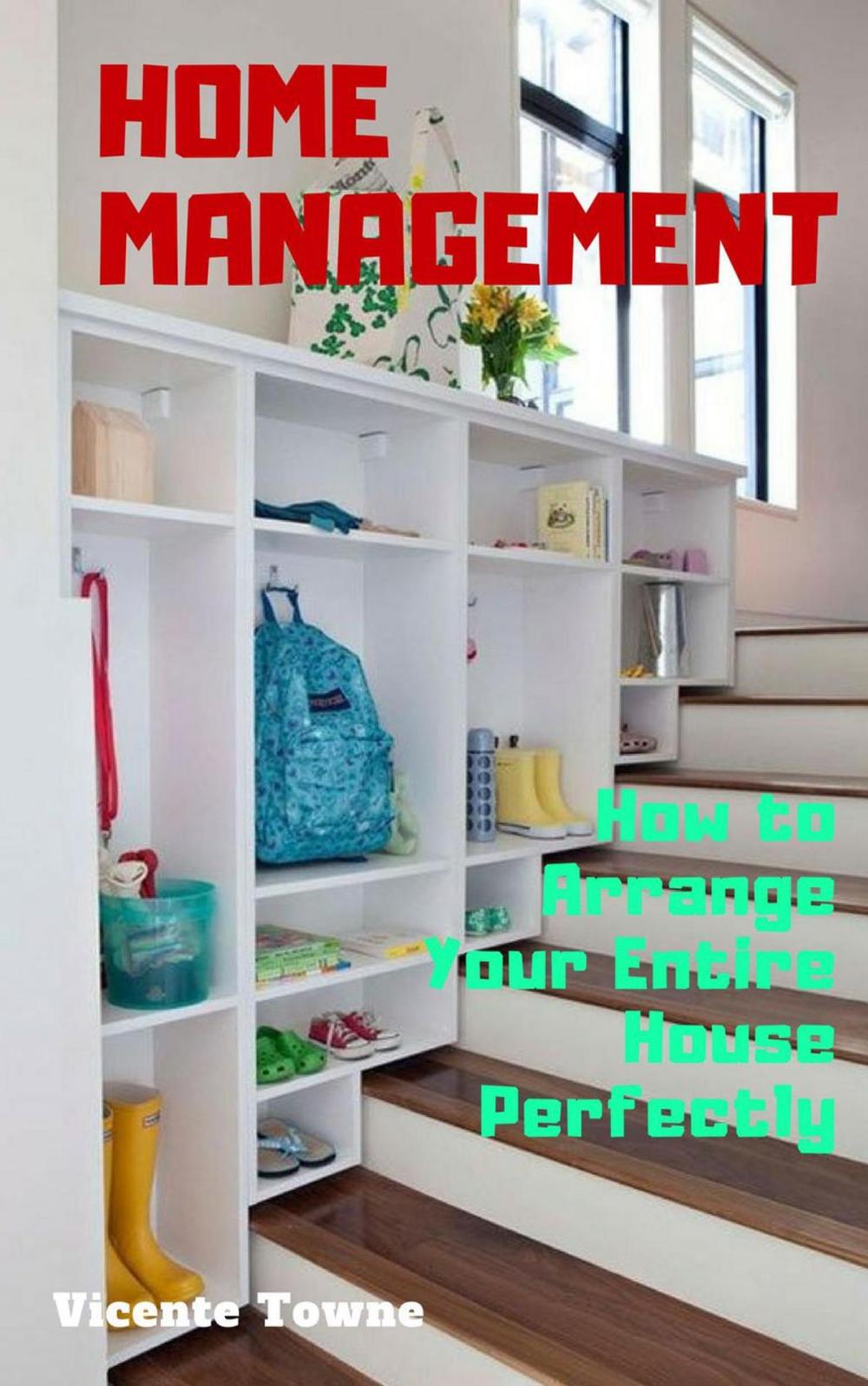 Big bigCover of Home Management How to Arrange Your Entire House Perfectly