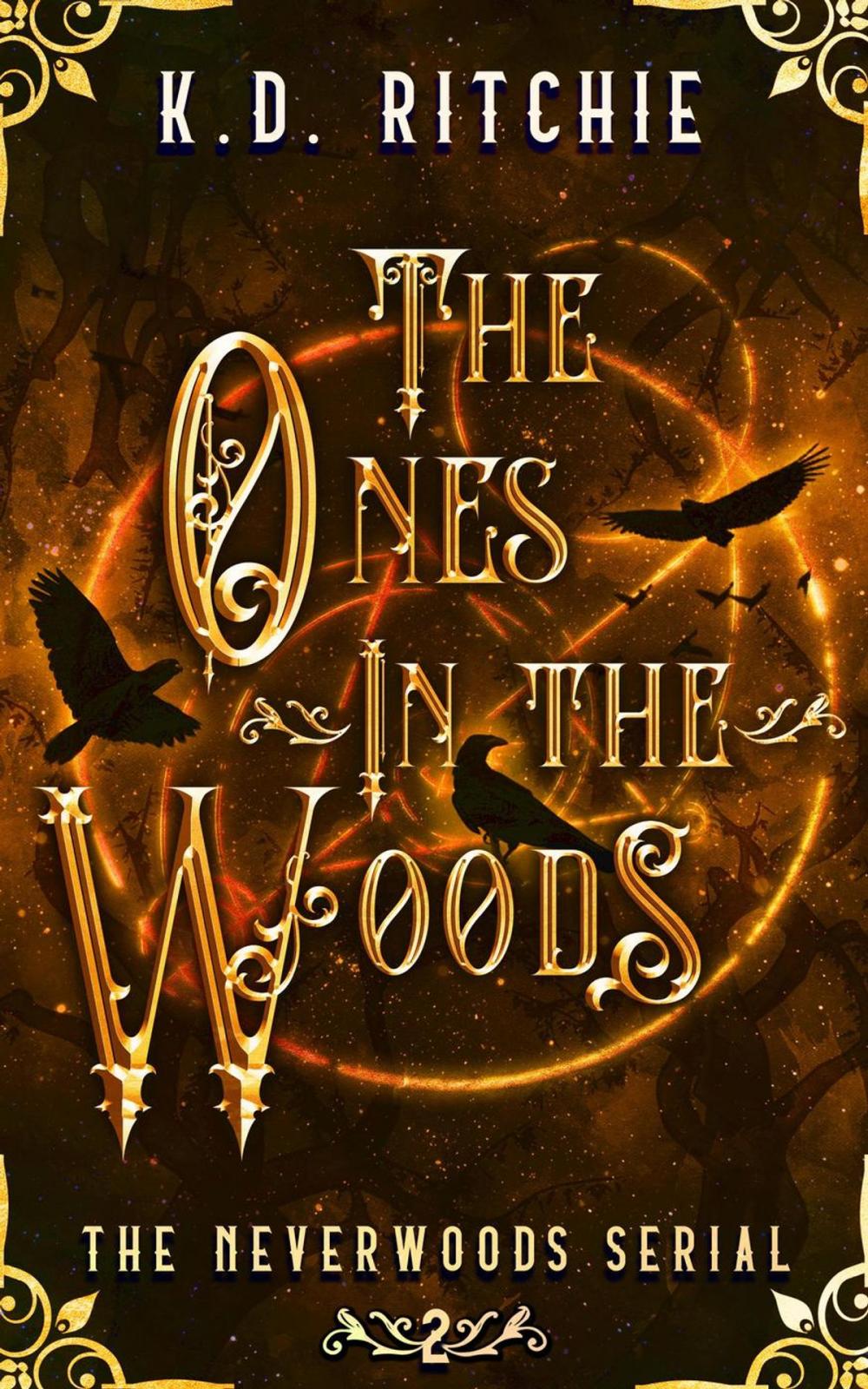 Big bigCover of The Ones in the Woods: The Neverwoods Serial