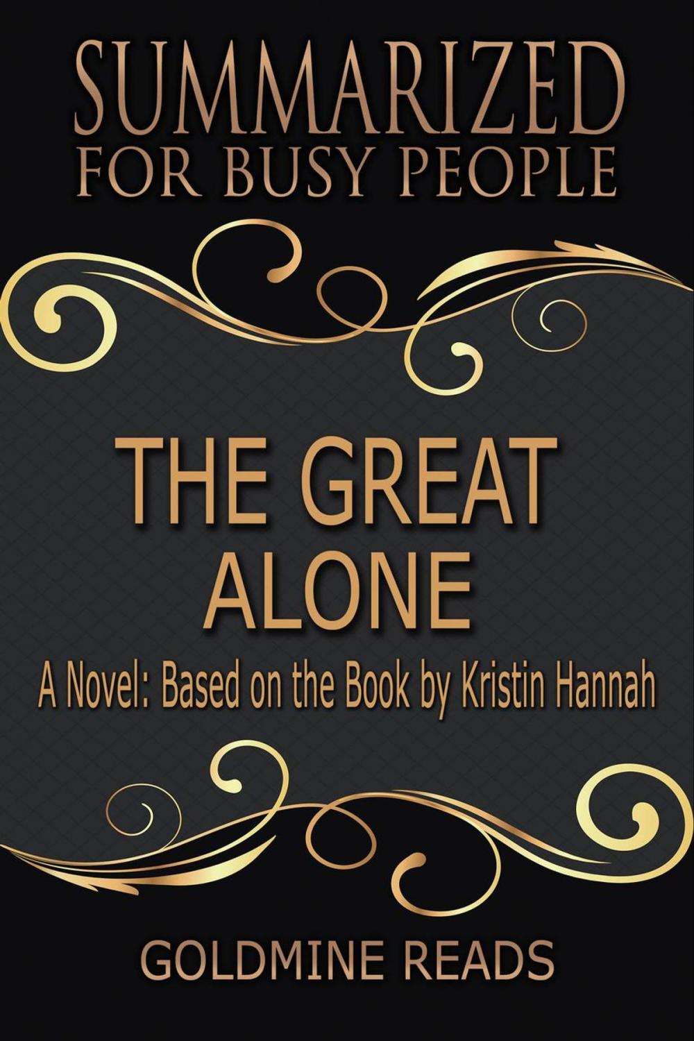 Big bigCover of The Great Alone - Summarized for Busy People: A Novel: Based on the Book by Kristin Hannah