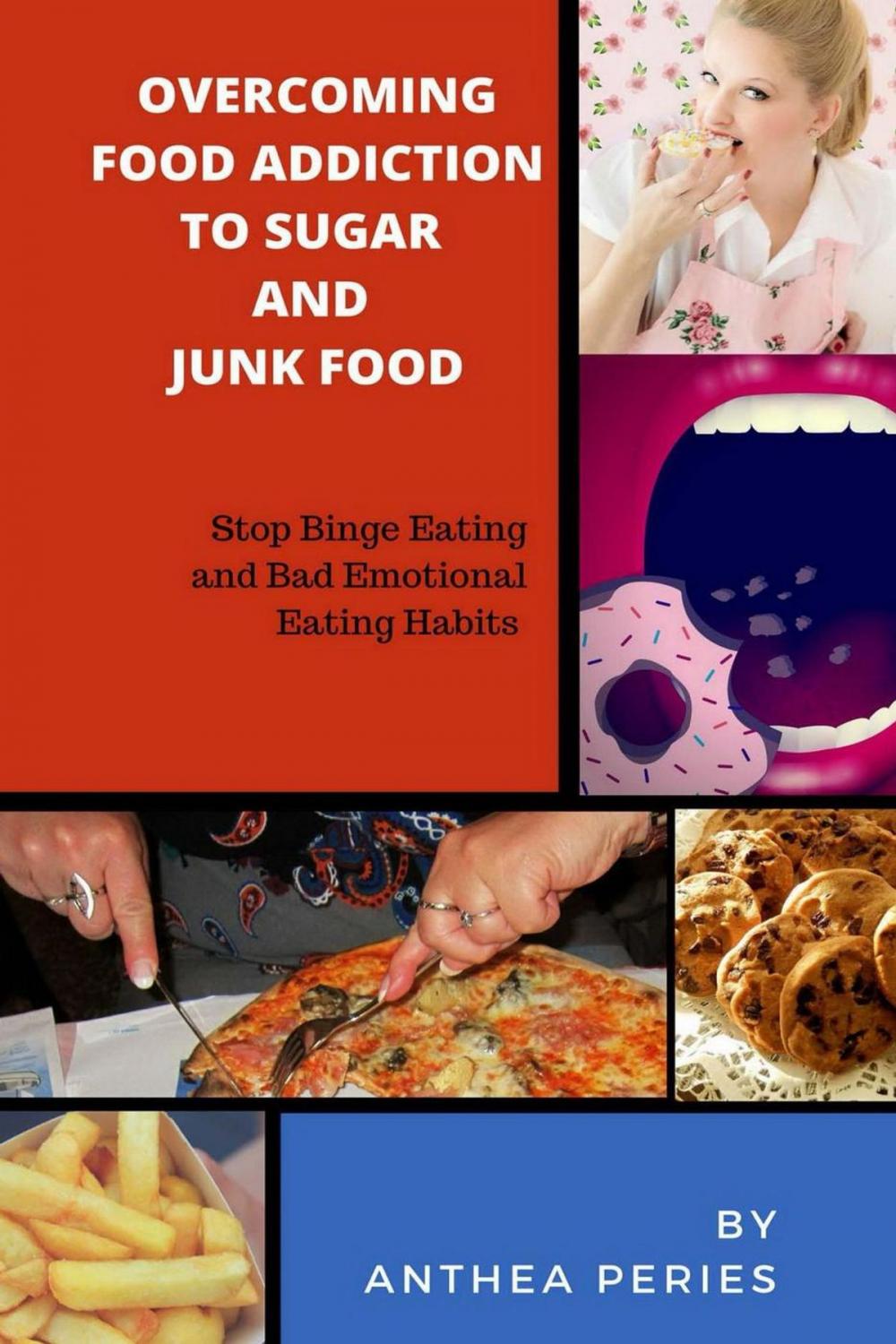 Big bigCover of Overcoming Food Addiction to Sugar, Junk Food. Stop Binge Eating and Bad Emotional Eating Habits