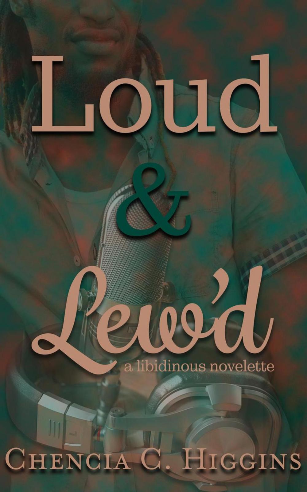 Big bigCover of Loud &amp; Lew'd: a Libidinous Novelette