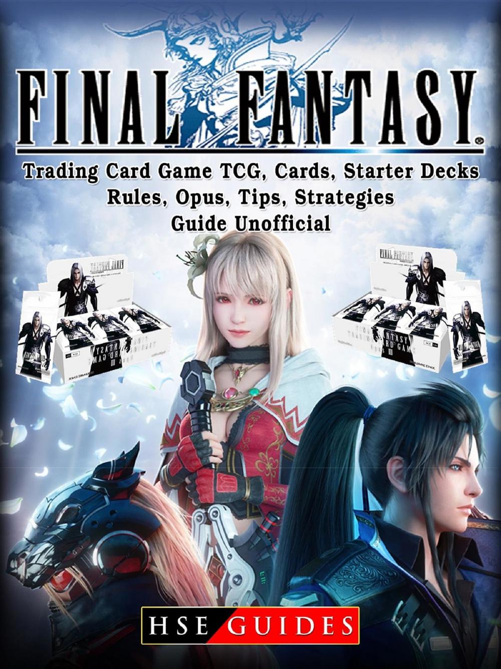 Big bigCover of Final Fantasy Trading Card Game TCG, Cards, Starter Decks, Rules, Opus, Tips, Strategies, Guide Unofficial