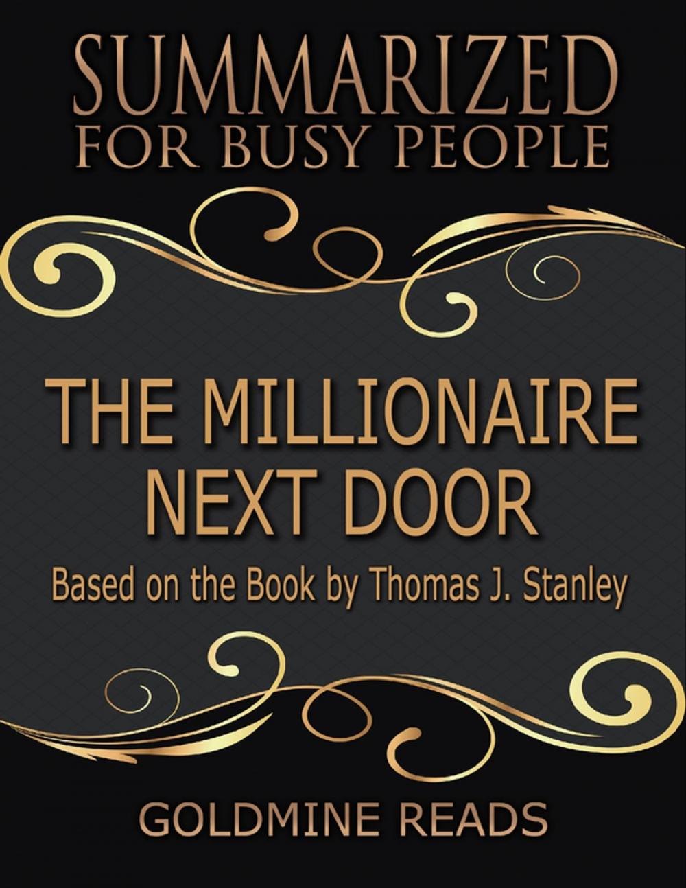 Big bigCover of The Millionaire Next Door - Summarized for Busy People: Based On the Book By Thomas J Stanley