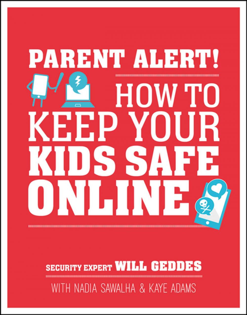 Big bigCover of Parent Alert How To Keep Your Kids Safe Online