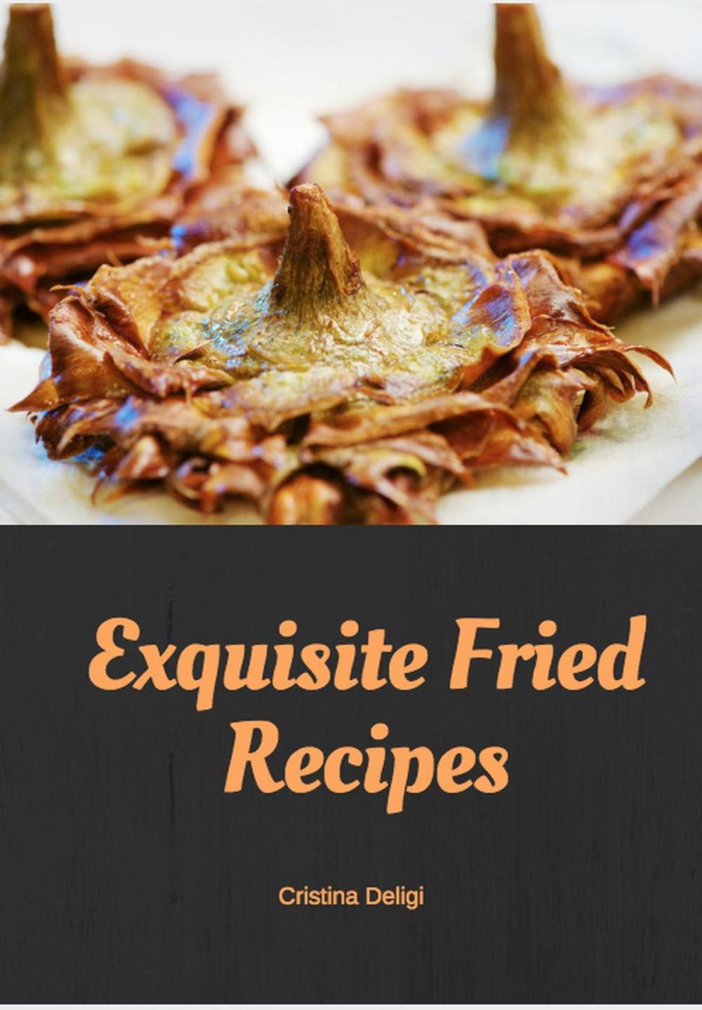Big bigCover of Exquisite Fried Recipes