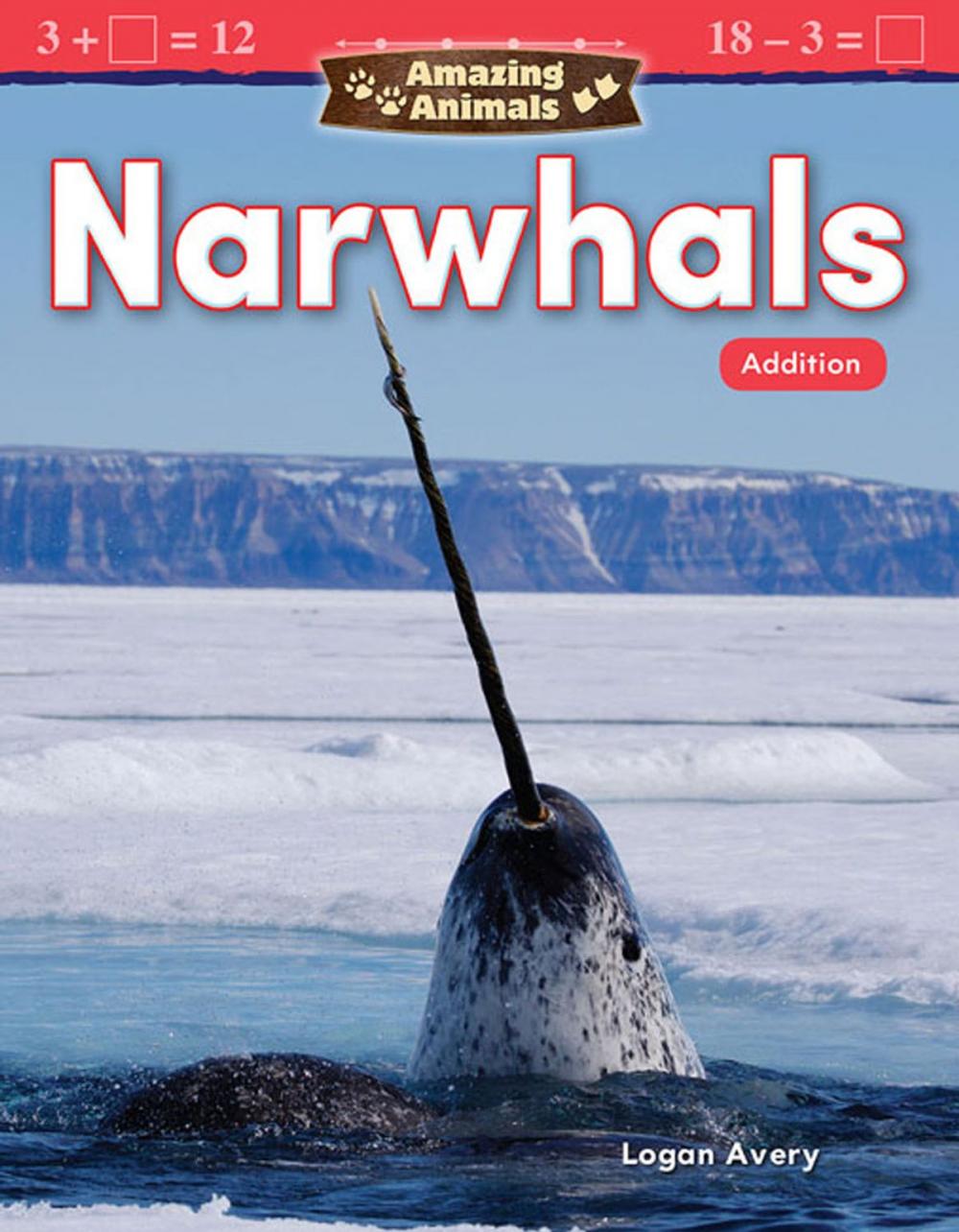 Big bigCover of Amazing Animals Narwhals: Addition