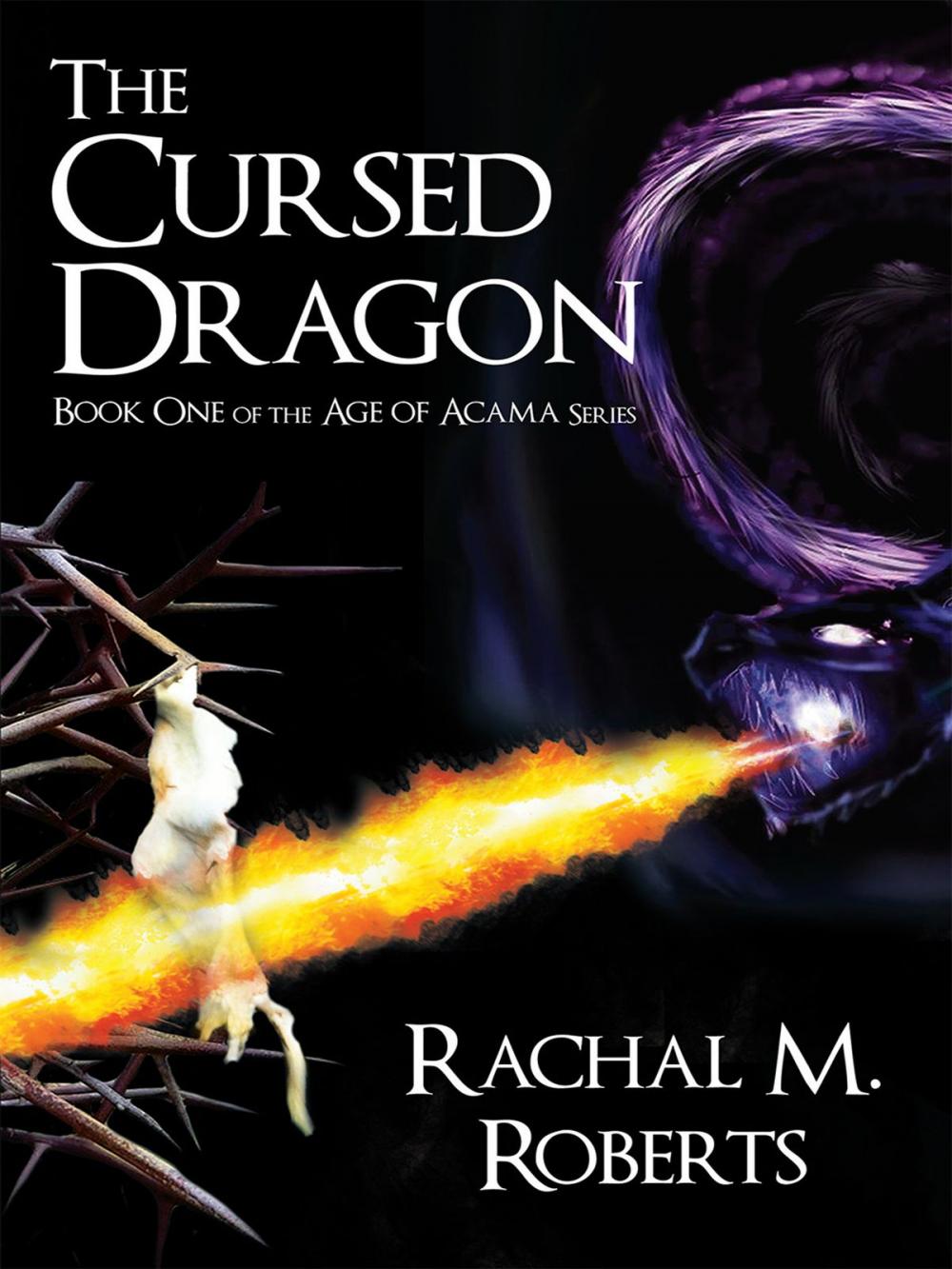 Big bigCover of The Cursed Dragon - Book One of the Age of Acama Series