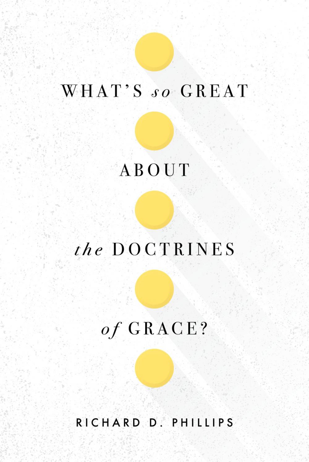 Big bigCover of What's So Great about the Doctrines of Grace?