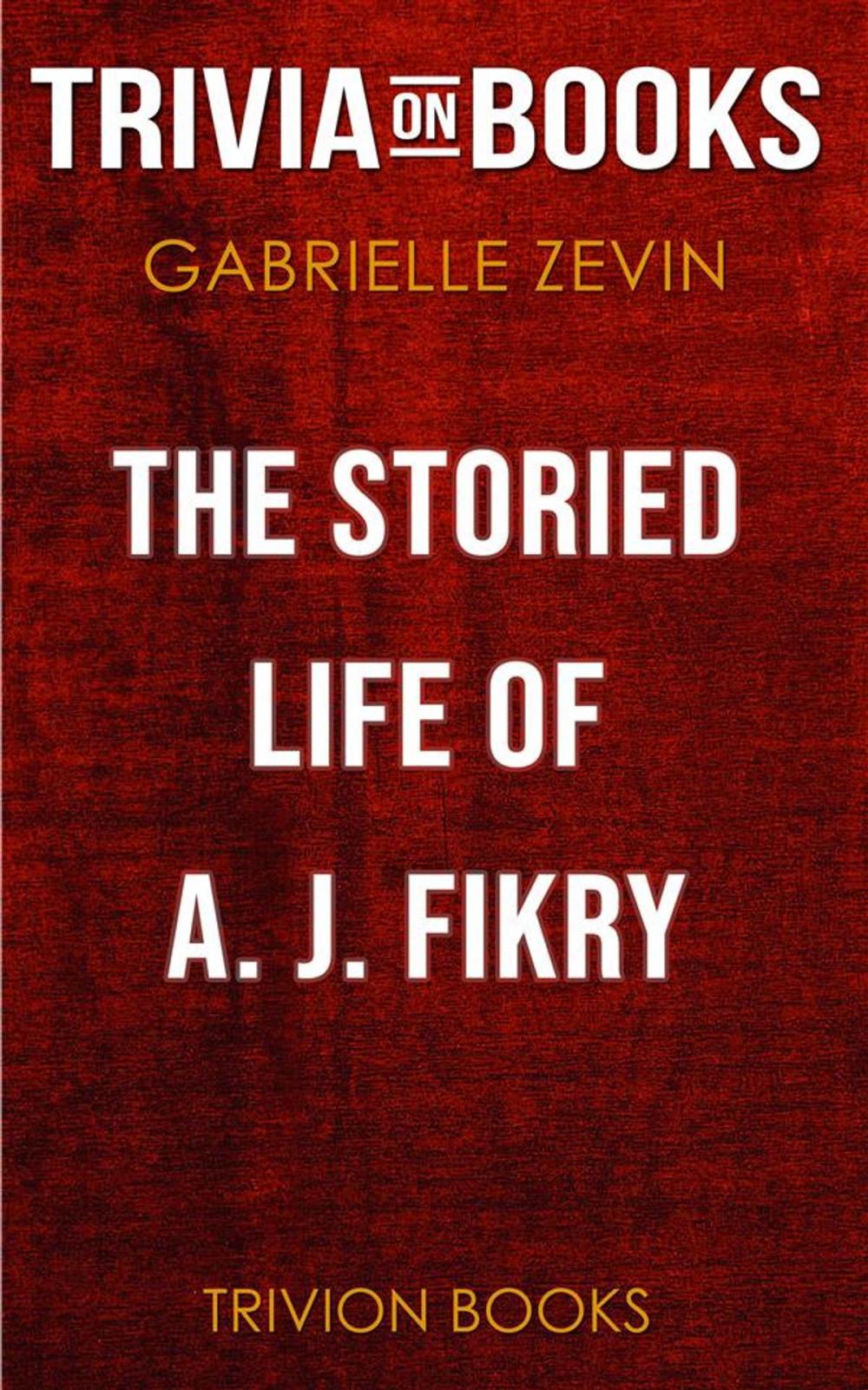 Big bigCover of The Storied Life of A. J. Fikry by Gabrielle Zevin (Trivia-On-Books)