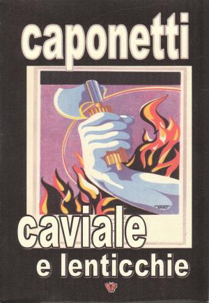Cover of the book caviale e lenticchie by arnaldo s. caponetti