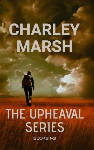 Cover of the book The Upheaval Series Box Set by Charley Marsh