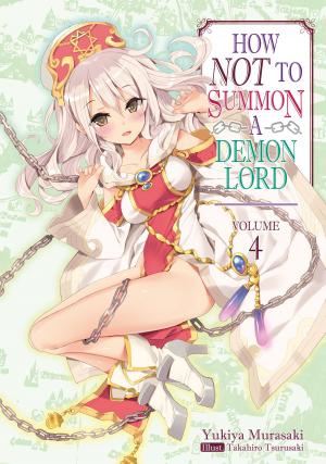 Cover of the book How NOT to Summon a Demon Lord: Volume 4 by Ichiro Sakaki