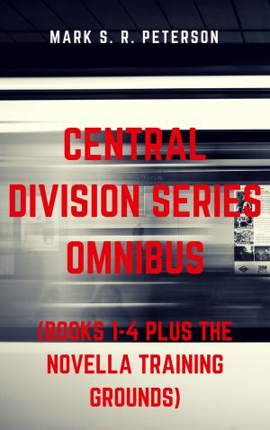 Cover of the book Central Division Series Omnibus (Books 1-4 plus the novella Training Grounds) by Mario Molinari