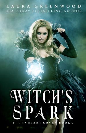 Cover of the book Witch's Spark by Laura Greenwood