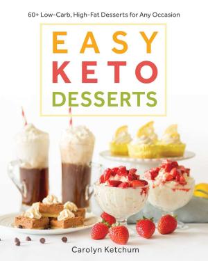 Cover of the book Easy Keto Desserts by Kelly Starrett, Glen Cordoza