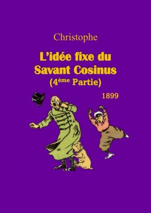 Cover of the book L’idée fixe du Savant Cosinus by Alphonse Allais