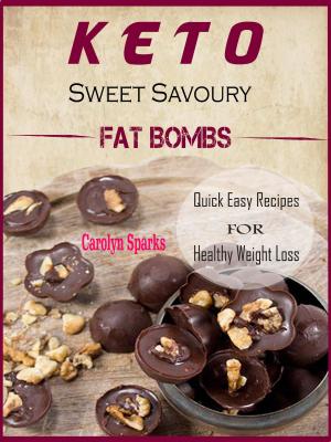 Cover of the book Keto Sweet Savoury Fat Bombs by Lindsey Merkel