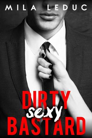 Cover of the book Dirty Sexy BASTARD by N.M. Silber
