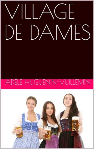 Cover of the book VILLAGE DE DAMES by Pierre Alexis Ponson du Terrail