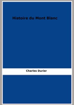 Cover of the book Histoire du Mont Blanc by Arthur Conan Doyle