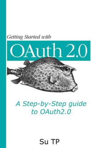 Cover of the book OAuth 2.0 by Su TP