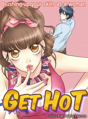 Cover of the book Get hot by Christina Dudley