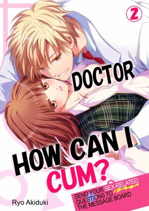 Cover of the book Doctor, How Can I Cum? 2 by Hiroshi Daken