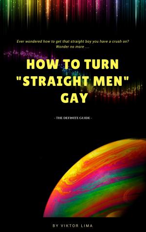 Cover of the book How to turn "Straight" men gay by Patricia Greasby