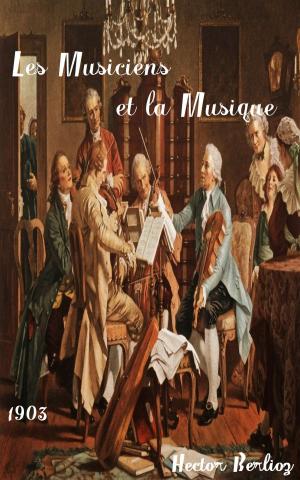 Book cover of Les Musiciens et la Musique