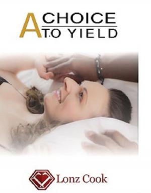 Cover of the book A Choice to Yield by Bianca Giovanni