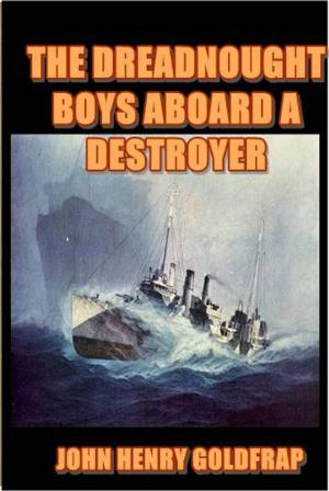Cover of the book The Dreadnought Boys Aboard a Destroyer by Lee Hidell
